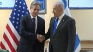 'We Are Here, Not Going Anywhere': Antony Blinken Meets Benjamin Netanyahu in Tel Aviv, Assures Strong US Support to Israel Over Hamas Attacks (Watch Video)