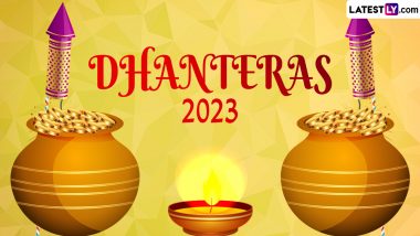 Dhanteras 2023 Date in India: Know Puja Timings, Dhantrayodashi Shubh Muhurat and Significance of the First Day of Diwali Festival