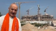 Anupam Kher Gives a Glimpse of Historic Ram Mandir Construction at Ayodhya, Says &lsquo;I Am Lucky&rsquo; (Watch Video)