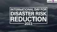 International Day for Disaster Risk Reduction 2023 Date & Theme: Know the History and Significance of the Important Global Event