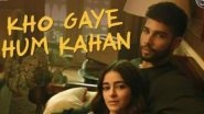 Kho Gaye Hum Kahan Leaked on Tamilrockers & Telegram Channels for Free Download and Watch Online; Ananya Panday, Siddhant Chaturvedi&rsquo;s Film Is the Latest Victim of Piracy?