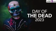 Day of the Dead 2023 Date and Significance: From Altars & Ofrendas to Calaveras Face Painting & Pan De Muerto, Everything You Need To Know About D&iacute;a de los Muertos