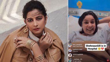 Rhea Kapoor Pays Visit to Hospitalised Shehnaaz Gill, Actress Says 'I’m Fine Now’ (Watch Video)