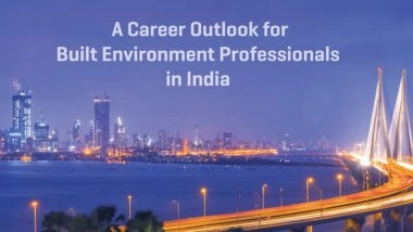 Business News | A Career Outlook for Built Environment Professionals in India