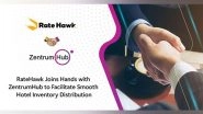 Business News | RateHawk Joins Hands with ZentrumHub to Facilitate Smooth Hotel Inventory Distribution