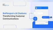 Business News | BotPenguin Unveils Advanced AI Chatbots to Transform Customer Experience and Business Communications
