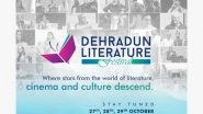 Business News | 5th Dehradun Literature Festival: Where Literature, Culture, and Cinema Converge, Beginning October 27th
