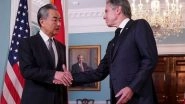 World News | US Secy Antony Blinken Meets Chinese Foreign Minister Wang Yi in Washington