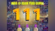 Sports News | India Concludes Para Asian Games Campaign with a Record 111 Medals, Anurag Thakur Reacts to Historic Performance