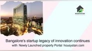 Business News | Bangalore's Startup Legacy of Innovation Continues with the Newly Launched Property Portal, Housystan