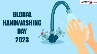 Global Handwashing Day 2023 Date and Theme: Know the History and Significance of the International Event Aimed at Raising Awareness on the Importance of Hand Hygiene