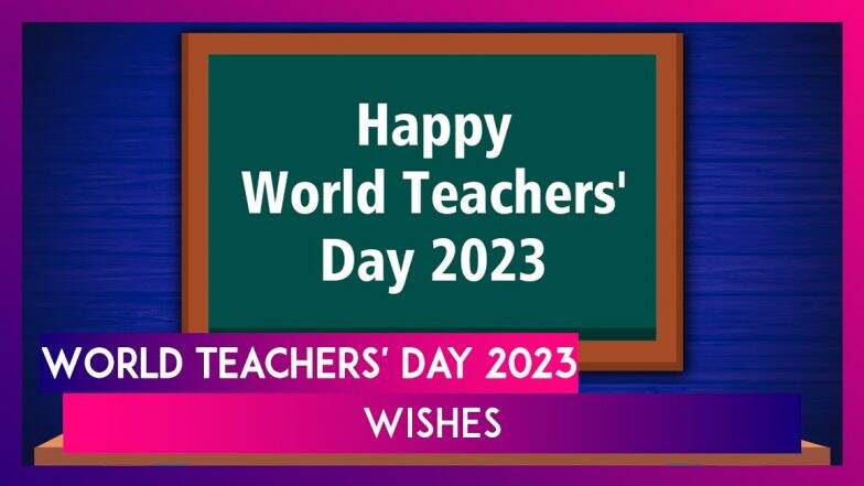 World Teachers' Day 2023 Greetings: Images And Wishes To Celebrate ...