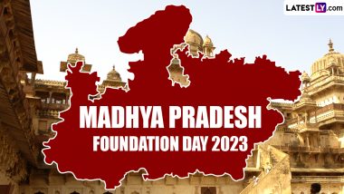 Madhya Pradesh Foundation Day 2023 Date: Know History and Significance of Madhya Pradesh Sthapna Diwas Marking 68th Formation Day of MP