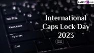 International Caps Lock Day 2023 Date and History: Know the Significance of Dedicating a Day to the 'Caps Lock' Key on the Computer Keyboard