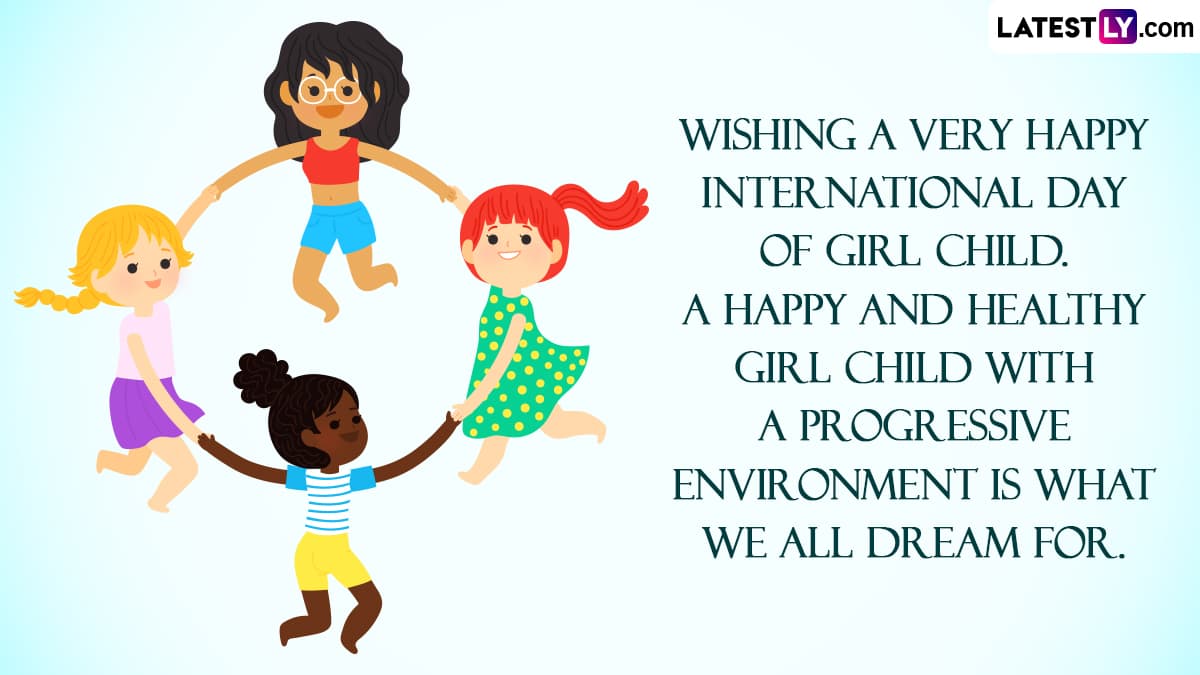 International Girl Child Day 2023 Quotes, Wishes and Messages: WhatsApp ...