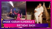 Karan Kundrra&rsquo;s Birthday Bash: From Relishing Delicious Food To Popping Champagne With Tejasswi Prakash, A Peek Into Actor&rsquo;s Goa Celebration