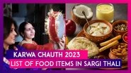 Karwa Chauth 2023: Meaning, Significance Of Sargi, List Of Food Items Like Dry Fruits, Sweets One Can Eat Before Observing Fast