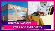 LinkedIn Layoffs: Over 600 Employees To Lose Jobs From Microsoft-Owned Company, About 3% Of Workforce