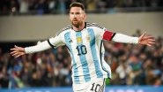 Lionel Messi&rsquo;s Argentina To Play Exhibition Against Costa Rica Instead of Nigeria in Los Angeles on March 26