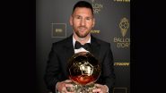 Lionel Messi Donates Eighth Ballon d'Or Trophy to Barcelona Museum, Here's Why (Watch Video)