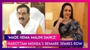 &lsquo;Made Hema Malini Dance&rsquo;: Madhya Pradesh Minister Narottam Mishra&rsquo;s Remark Sparks Row; Congress Lashes Out At BJP Leader