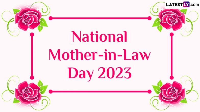 National Mother-in-Law Day 2023 Date and Significance: Everything to Know About The Special Day in the US Dedicated to Mothers-In-Law