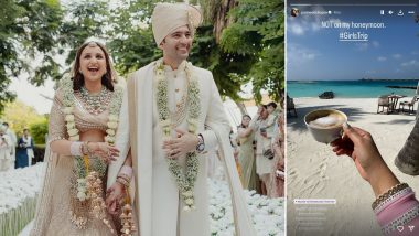 Parineeti Chopra Clarifies She's 'Not on Honeymoon' With Raghav Chadha After Newlywed Actress Shares Scenic Pics From Her 'Girls Trip' In Maldives!