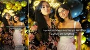 Shweta Tiwari Birthday: Palak Tiwari Shares Pic From Her Mom&rsquo;s Special Day and Pens the Sweetest Message As She Turns 43!