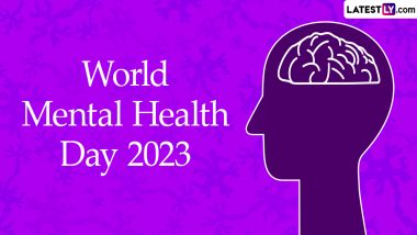 World Mental Health Day 2023 Date and Theme: Know the History and Significance of the Day That Highlights the Need To Address Mental Health Issues