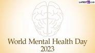 World Mental Health Day 2023 Date & Significance: All You Need To Know About the Day That Serves as a Powerful Reminder of the Importance of Mental Health and Well-Being