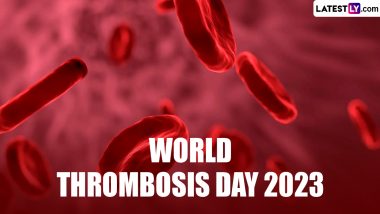 World Thrombosis Day 2023 History and Significance: Everything You Need To Know About Thrombosis, Its Causes, Types, Risk Factors and Prevention