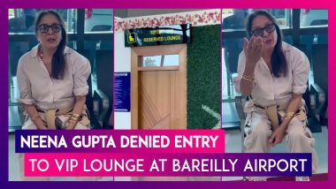 Neena Gupta Denied Entry At Bareilly Airport’s Reserved Lounge, Says “I Thought I Am A VIP But…”