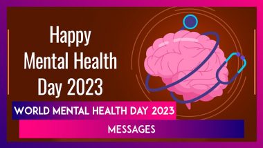 World Mental Health Day 2023 Messages & Images To Share on This Day To Learn About Mental Health