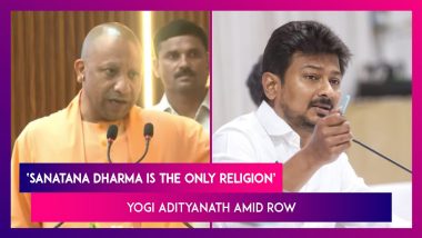 Sanatana Dharma Is The Only Religion,’ UP Chief Minister Yogi Adityanath Amid DMK Leader Udhayanidhi Stalin’s Comment