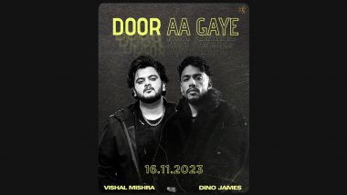 ‘Door Aa Gaye’ Music Video: Vishal Mishra and Dino James Unite for a Melodic Fusion of Love and Hip-Hop - WATCH