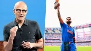 Microsoft Chairman and CEO Satya Nadella Stayed Up All Night To Watch India&rsquo;s Win Against New Zealand ICC Men&rsquo;s ODI World Cup Semi-Final