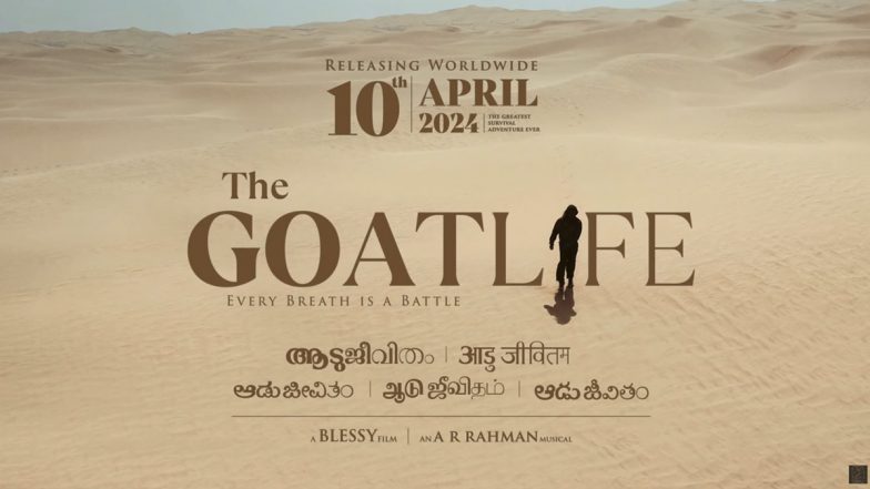 Aadujeevitham Release Date Revealed Through Mesmerising Teaser! Prithviraj Sukumaran's Film to Arrive in Theatres on April 10, 2024 (Watch Video)