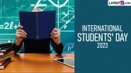 International Students' Day 2023 Date, History & Significance: Know Importance and Impact of the Day That Serves as a Testament to the Resilience, Determination, & Aspirations of Students Globally