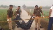 Uttar Pradesh Shocker: Half-Burnt Body of Woman Found on Outskirts of Village in Baghpat, Probe Underway (Watch Video)