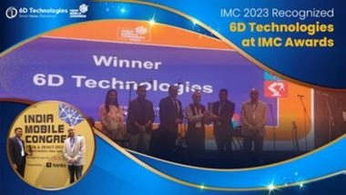 Business News | 6D Technologies Receives 'Best Enterprise Digital Transformation of the Year' Award at IMC 2023