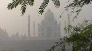 India News | Tourists Disappointed as Taj Mahal Disappears in Thick Blanket of Smog