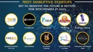 Business News | Meet Disruptive Startups Set to Redefine the Future & Setting New Benchmarks in 2023