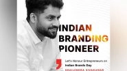 Business News | Indian Branding Guru Recognizes Entrepreneurs, Founders and Small Scale Business Owners by Honouring Their Struggle with Indian Brands Day