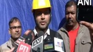 India News | Communication Established, All Trapped Labourers Safe: Uttarkashi CDO on Tunnel Collapse Rescue