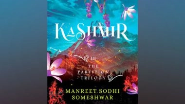 Business News | HarperCollins India Presents Kashmir: Book 3 of The Partition Trilogy by Manreet Sodhi Someshwar