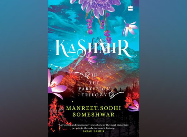 Business News | HarperCollins India Presents Kashmir: Book 3 of The Partition Trilogy by Manreet Sodhi Someshwar