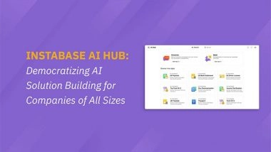 Business News | Instabase AI Hub: Democratizing AI Solution Building for Companies of All Sizes