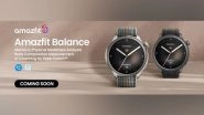 Business News | Celebrating Balance: Amazfit Balance SmartWatch Set to Debut in India