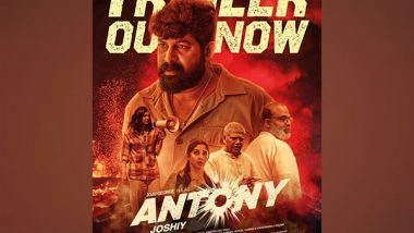 Business News | Joshiy's 'Antony' Trailer Drops: A Riveting Action Film Packed with Heartwarming and Unconventional Relationships