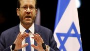 World News | Israel President Herzog Headed to COP28 in the UAE in Push to Free Hostages